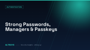 Strong Passwords, Managers & Passkeys — Altrixys security insights