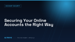 Securing Your Online Accounts the Right Way — Altrixys security insights